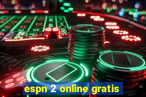 espn 2 online gratis